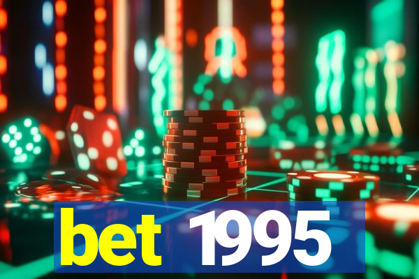 bet 1995